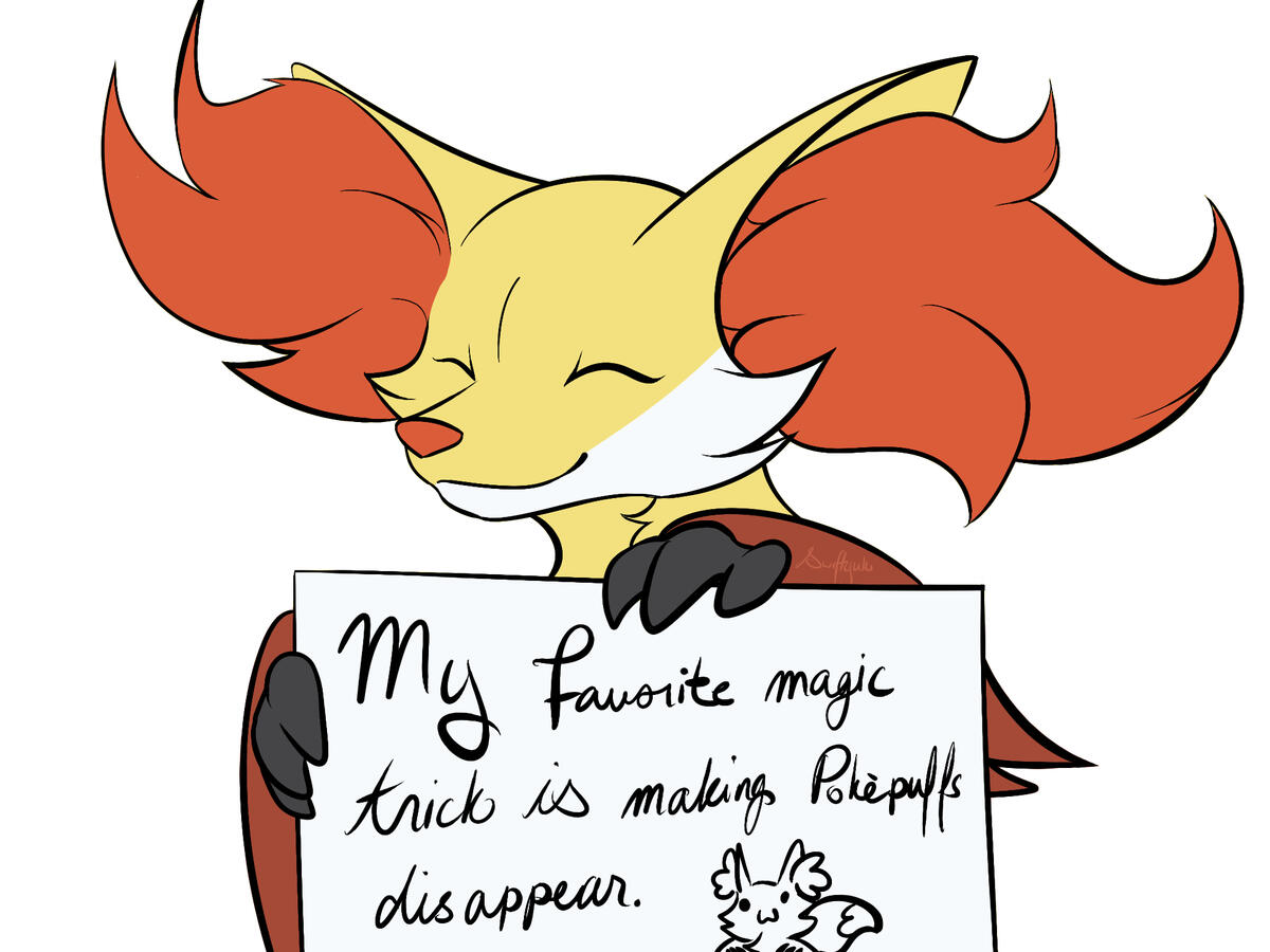 pokeshaming delphox, specifically mine "My favourite magic trick is making pokepuffs disappear"